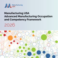 Cover image of the Manufacturing USA Advanced Manufacturing Occupation and Competency Framework