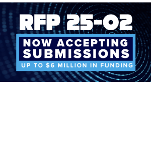 Graphic that says: "RFP 25-02, Now Accepting Submissions, up to $6 Million in Funding"
