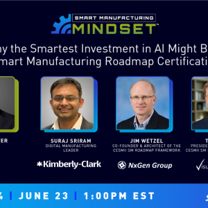 Screengrab of the CESMII Smart Manufacturing Mindset Podcast graphic. Episode 24: Smart Manufacturing Mindset™: Why the Smartest Investment in AI Might Be a SM Roadmap Certification