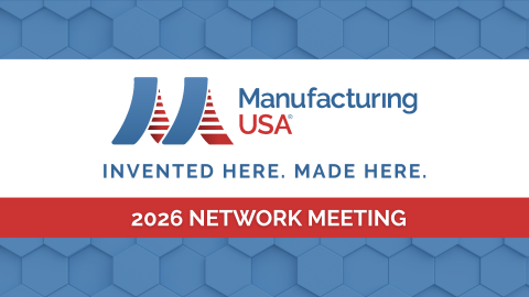 Graphic for 2026 Manufacturing USA Network Meeting