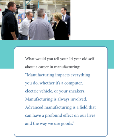 John Kreckel quote to 14yo him: “Manufacturing impacts everything you do, whether it’s a computer, electric vehicle, or your sneakers. Manufacturing is always involved. Advanced manufacturing is a field that can have a profound effect on our lives and the way we use goods.”