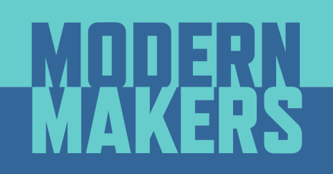 Graphic with text saying Modern Makers