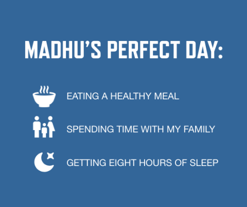 graphic with a blue background and white font listing Madhu Stemmermann's perfect day activities: Eating a healthy meal; Spending time with my family; Getting eight hours of sleep
