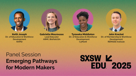Graphic promoting votes for South by Southwest E. D. U.: Emerging Pathways for Modern Makers. Panelists: Keith Joseph, Grabrielle Mourousas, Tymeeka Middleton, John Kreckel