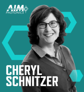 Graphic with a teal background, AIM Photonics logo, photo of Cheryl Schnitzer, and her name in white font