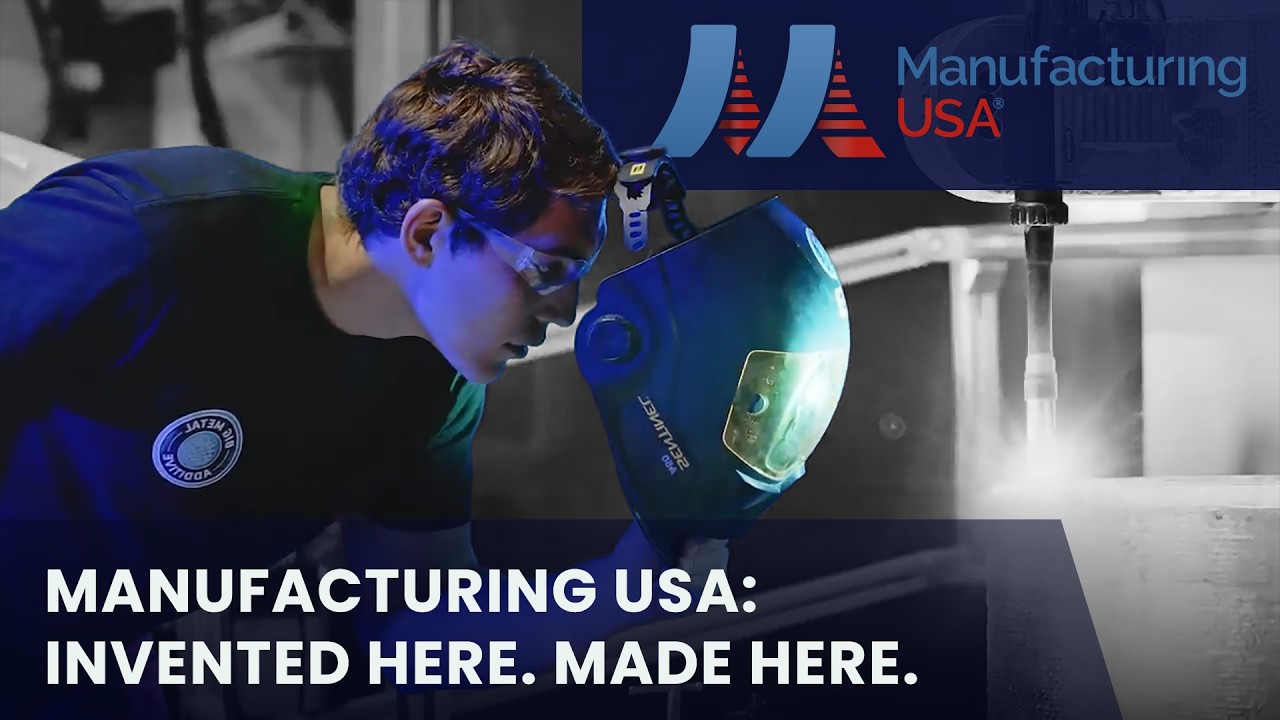 Manufacturing USA: Invented Here. Made Here.