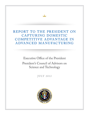 Report to the President on Capturing Domestic Competitive Advantage in Advanced Manufacturing